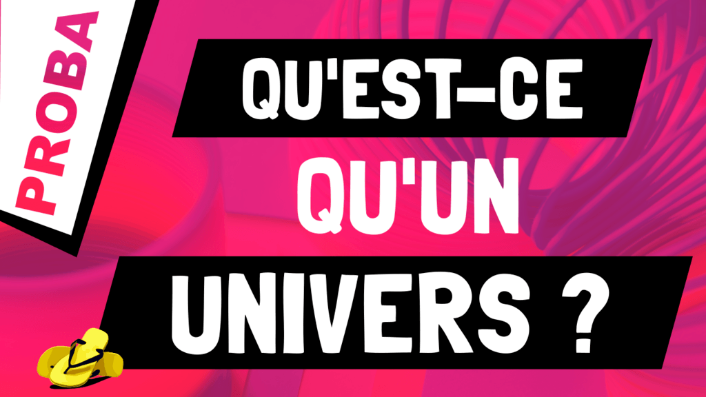 Qu'est-ce qu'un univers en probabilités ?